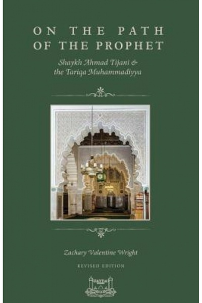 Cambridge Univ Pr Pe Calea Profetului: Shaykh Ahmad Tijani și Tariqa Muhammad...