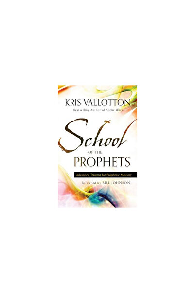Chosen Books School of the Prophets: Advanced Training for Prophetic Ministry