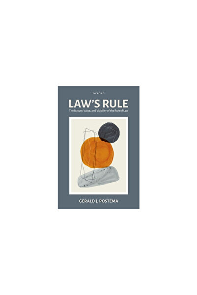 Oxford Univ Pr Law's Rule: The Nature, Value, and Viability of the Rule of Law