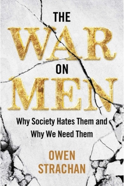 Salem Books The War on Men: Why Society Hates Them and Why We Need Them