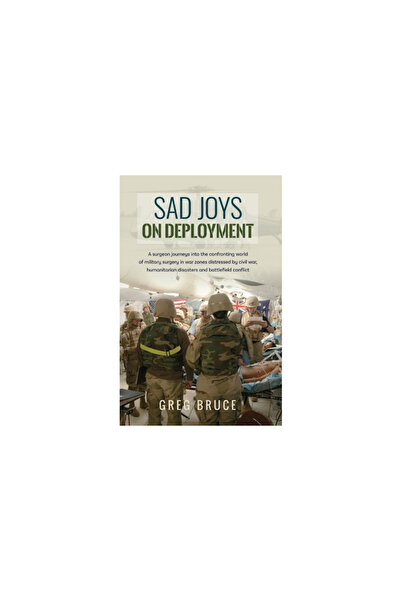 Sid Harta Publ Sad Joys On Deployment: A surgeon journeys into the confrontin...