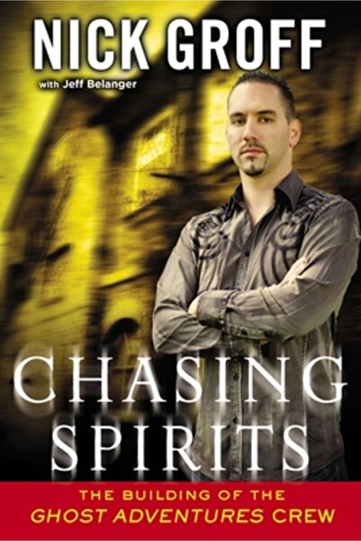 New Amer Lib Chasing Spirits: The Building of the "Ghost Adventures" Crew