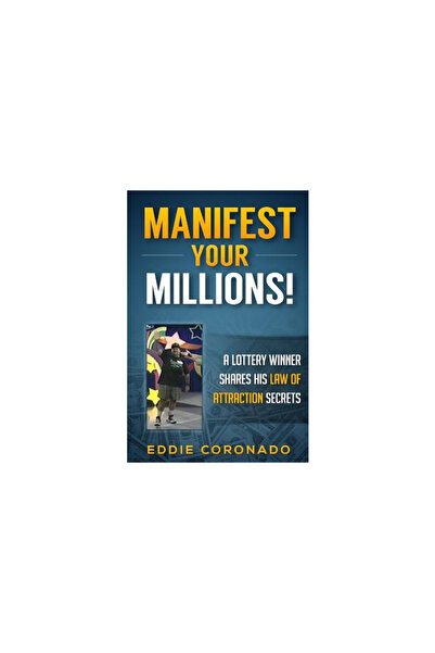 Prentice Hall Manifest Your Millions!: A Lottery Winner Shares His Law of Att...