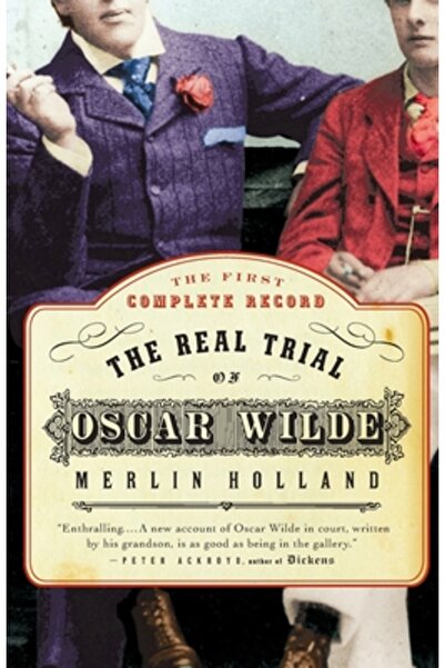 Harper Perennial Adevăratul proces al lui Oscar Wilde: Prima transcriere nece...