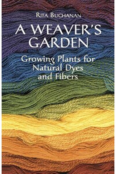 Dover Publications A Weaver's Garden: Growing Plants for Dyes and Fibers