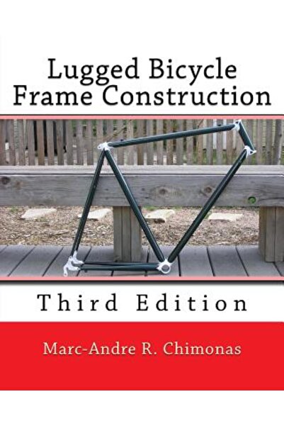 Indiana Univ Pr Lugged Bicycle Frame Construction: Third Edition