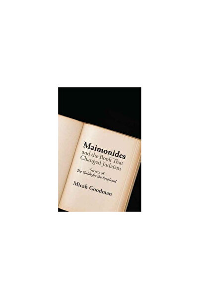 Jewish Pubn Soc Maimonides and the Book That Changed Judaism: Secrets of "The...
