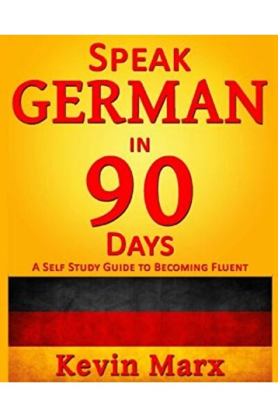 Mit Pr Speak German in 90 Days: A Self Study Guide to Becoming Fluent