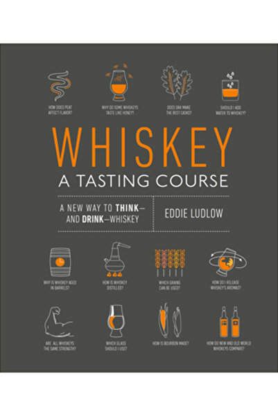 Dk Pub Whisky: Un curs de degustare: Un nou mod de a gândi - și de a bea - Wh...