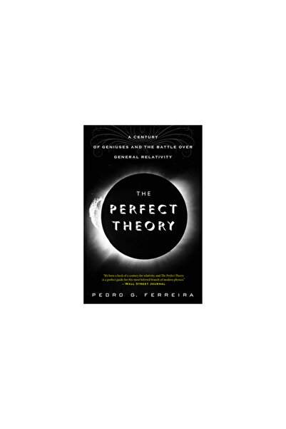 mariner books The Perfect Theory: A Century of Geniuses and the Battle Over General Relativity