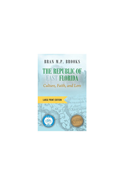Outskirts Pr The Republic of East Florida (Large Print Edition): Culture, Fai...