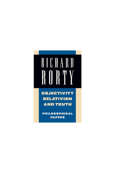 Cambridge Univ Pr Objectivity, Relativism, and Truth: Philosophical Papers