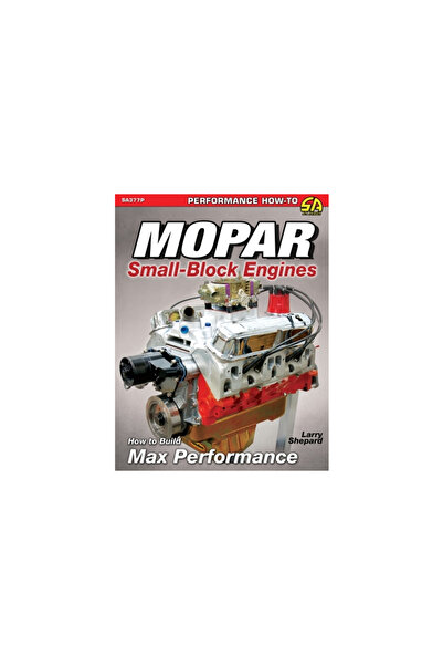 Cartech Inc Mopar Small-Block Engines: How to Build Max Performance