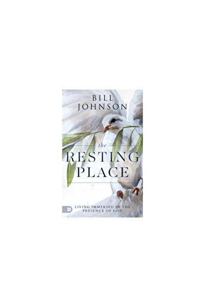 Destiny Image Inc The Resting Place: Living Immersed in the Presence of God