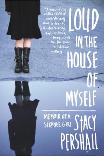 W W Norton & Co Inc Loud in the House of Myself: Memoir of a Strange Girl
