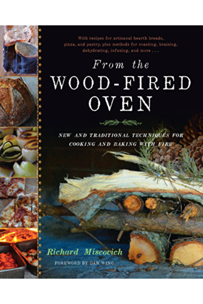 Kessinger Pub Llc Din cuptorul cu lemne: tehnici noi și tradiționale de gătit și copt cu foc