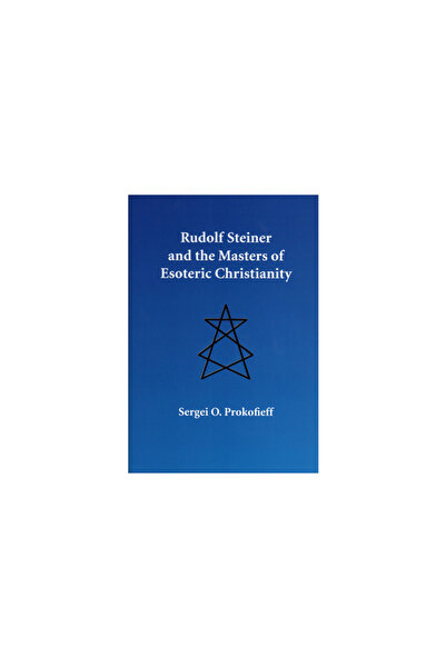 Wynstones Pr Rudolf Steiner and the Masters of Esoteric Christianity