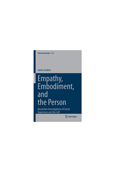 Springer Nature Empathy, Embodiment, and the Person: Husserlian Investigation...