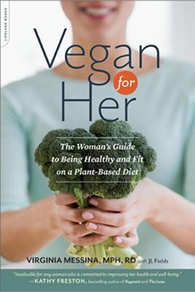 Da Capo Pr Vegan for Her: The Women's Guide to Being Healthy and Fit on a Pla...