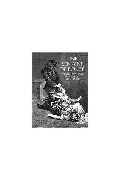 Dover Publications Une Semaine de Bonte, a Surrealistic Novel in Collage