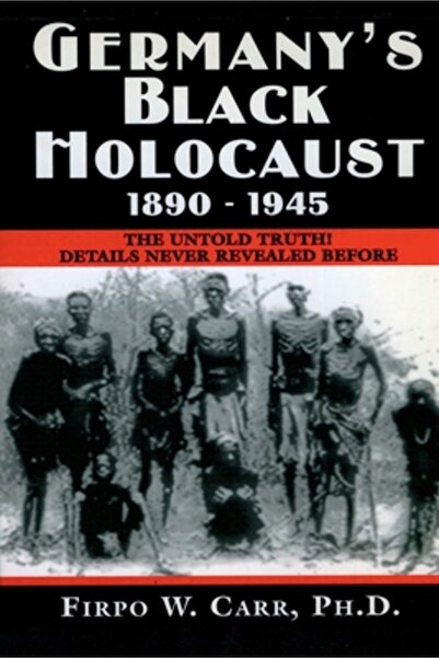 Penguin Group Germany's Black Holocaust: 1890-1945: Details Never Before Reve...