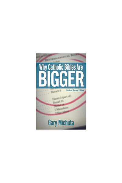 Catholic Answers De ce sunt Bibliile catolice mai mari: Ediția a doua revizuită