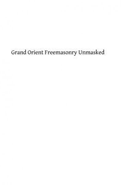 AuthorHouse Grand Orient Freemasonry Unmasked