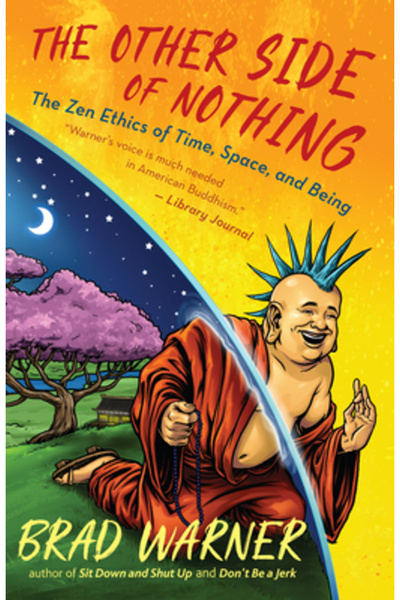 New World Lib The Other Side of Nothing: Why Ethics Matter in a Nondualistic Universe