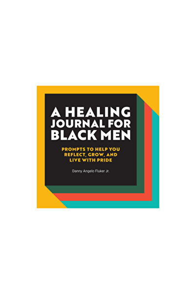 Rockridge Pr A Healing Journal for Black Men: Prompts to Help You Reflect, Grow, and Live with Pride