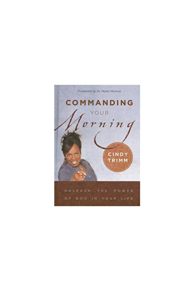 Charisma House Commanding Your Morning: Unleashing the Power of God in Your Life