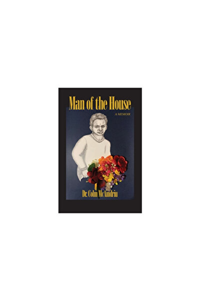 Dorrance Pub Co Inc Man of the House: A Memoir