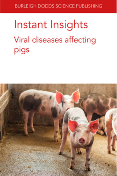 Burleigh Dodds Science Pub Ltd Instant Insights: Viral Diseases Affecting Pigs