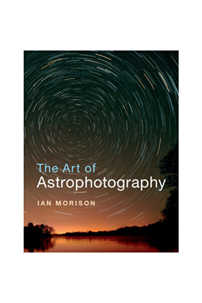 Cambridge Univ Pr Arta Astrofotografiei
