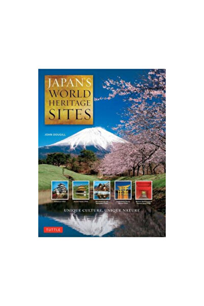 Tuttle Pub Japan's World Heritage Sites: Unique Culture, Unique Nature
