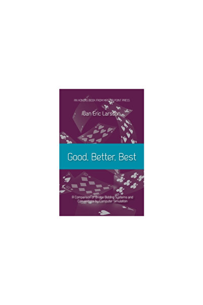 Master Point Pr Good, Better, Best: A comparison of bridge bidding systems an...