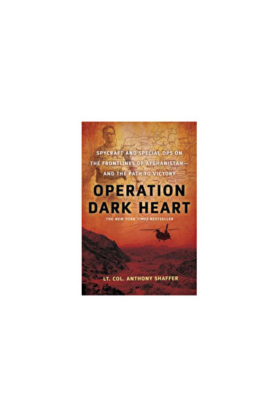 Griffin Operation Dark Heart: Spycraft and Special Ops on the Frontlines of A...