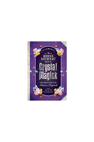 Adams Media The Modern Witchcraft Book of Crystal Magick: Your Complete Guide to the Power of Crystals