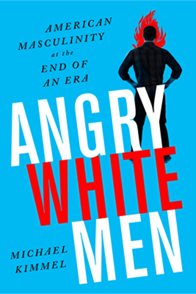 Harper Collins Angry White Men: American Masculinity at the End of an Era