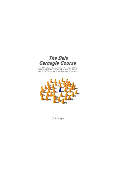 WWW.BNPUBLISHING.COM The Dale Carnegie Course on Effective Speaking, Personality Development, and the Art of How to Win F