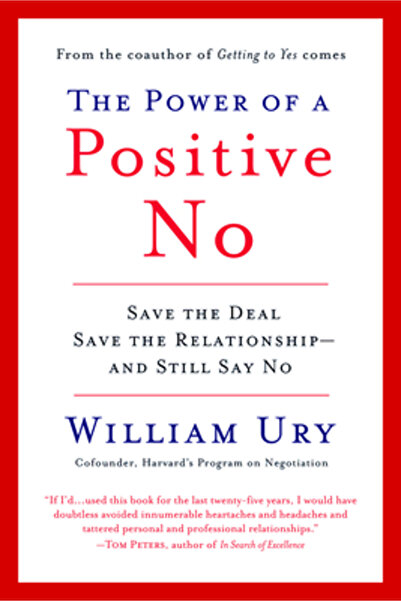 Bantam The Power of a Positive No: How to Say No and Still Get to Yes