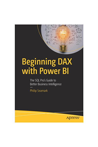Apress Începeți cu DAX cu Power Bi: Ghidul profesionistului SQL pentru o mai bună business intelligence