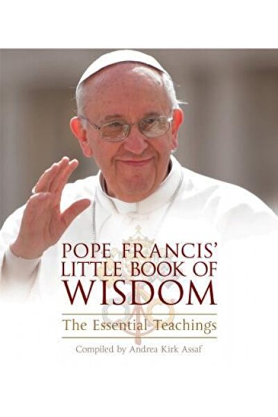 Routledge Chapman Hall Pope Francis' Little Book of Wisdom: The Essential Tea...