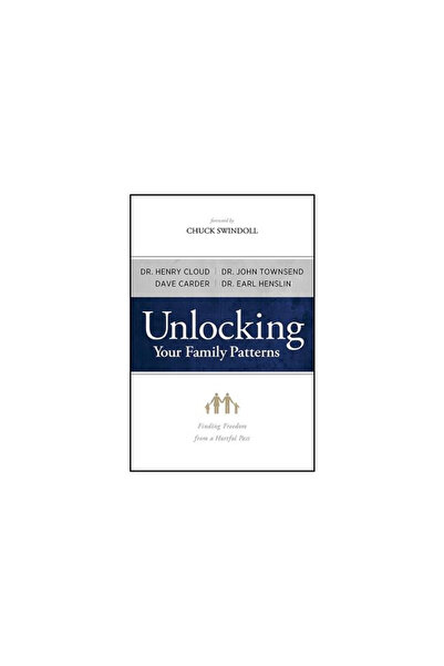 Moody Pub Unlocking Your Family Patterns: Finding Freedom from a Hurtful Past