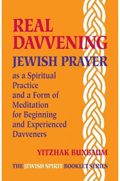 Obscure Pr Real Davvening: Jewish Prayer as a Spiritual Practice and a Form o...