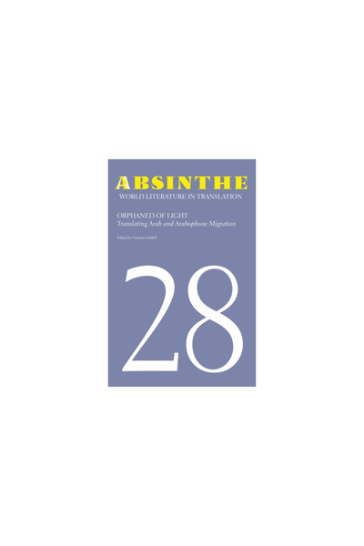 Michigan Pub Serv Absinthe: World Literature in Translation: Volume 28: Orpha...