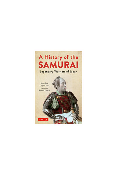 Tuttle Pub O istorie a samurailor: Războinicii legendari ai Japoniei