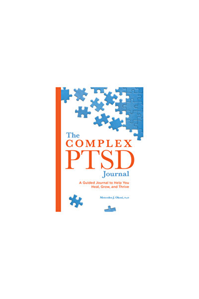 Rockridge Pr The Complex Ptsd Journal: A Guided Journal to Help You Heal, Grow, and Thrive