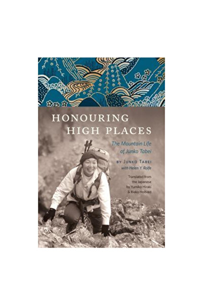 Rocky Mountain Books Honouring High Places: The Mountain Life of Junko Tabei
