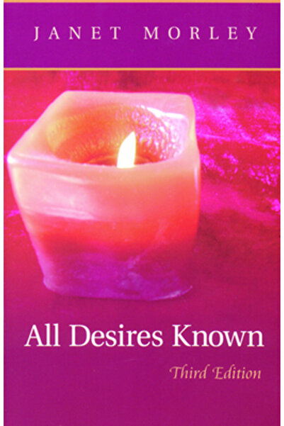 Morehouse Pub All Desires Known: Third Edition