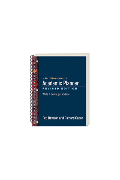 Guilford Pubn The Work-Smart Academic Planner, Revised Edition: Write It Down...
